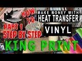 Make Money with HTV heat transfer vinyl  king print THERMOFLEX how to tutorial   Part 1