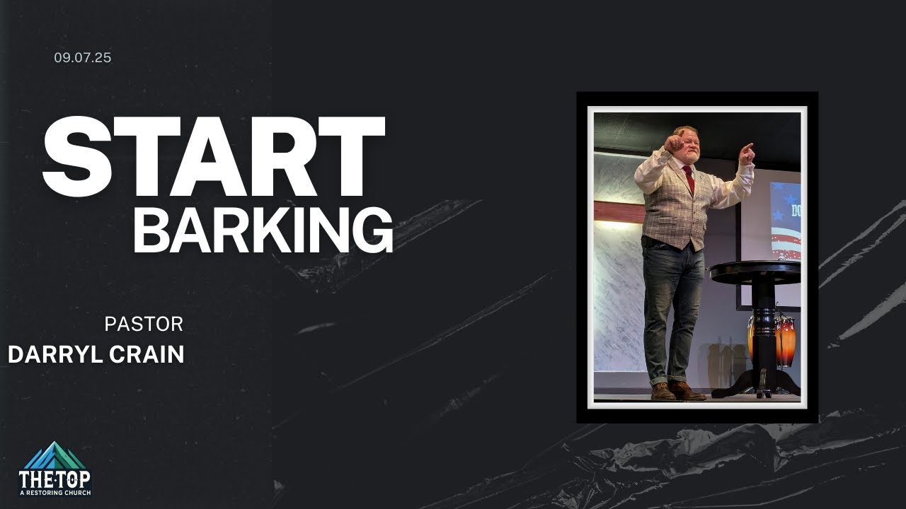 Start Barking | Dr. Darryl Crain | The TOP