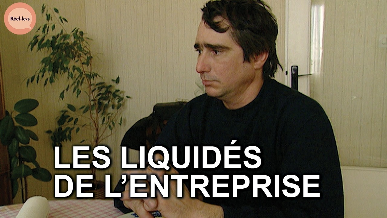Le drame des liquidations d'entreprise | Réel·le·s