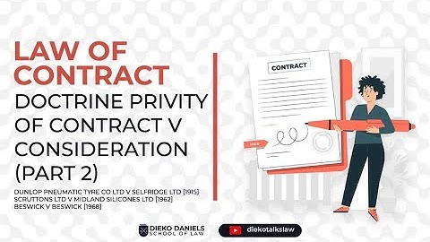 LAW OF CONTRACT - THE DOCTRINE OF PRIVITY V CONSIDERATION (PART 2) ||| DUNLOP V SELFRIDGE CASE