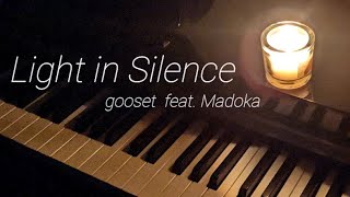 Light in Silence / gooset feat. Madoka  【フリーBGM・オリジナル曲】◇ピアノソロ・癒やし系