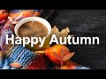 Happy Autumn Jazz - Good Mood November Jazz Cafe and Bossa Nova Music