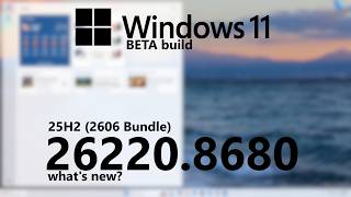 Windows 11 Beta Build 26220.8680 (25H2 2606 Bundle): What's New? screenshot 3