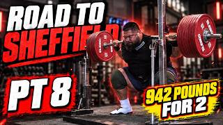 ROAD TO SHEFFIELD PT 8 | 942 BACK SQUAT DOUBLE