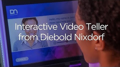 Interactive Video Teller from Diebold Nixdorf