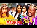 CRYING GHOST OF THE MAD KING" Complete Season 3&4" Zubby Micheal / Mary Igwe - 2024 Latest Trending