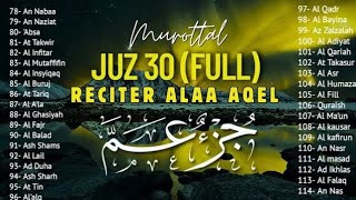Download Lagu Murotal Al Quran Juz 30 (Juz Amma) Suara Merdu dan indah membuat hati tenang By Alaa Aqel MP3