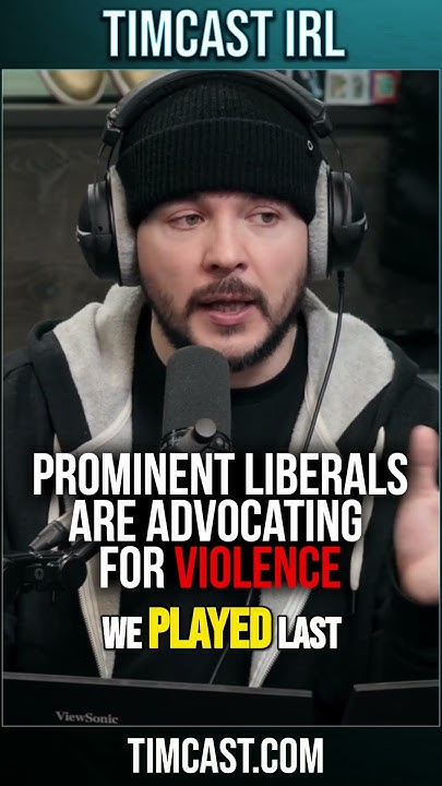 Prominent Liberals Are ADVOCATING For Violence - YouTube