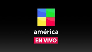 🔴 AMÉRICA EN VIVO - Actualidad, noticias y espectáculos