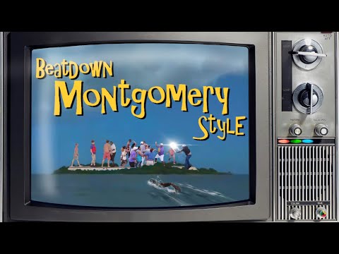 Beatdown Montgomery Style! (To the tune of “The Theme From Gilligan’s Island)