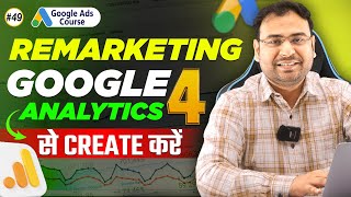 Google Ads Course | Creating Remarketing Audience in Google Ads Using GA4 | Part#49 | UmarTazkeer
