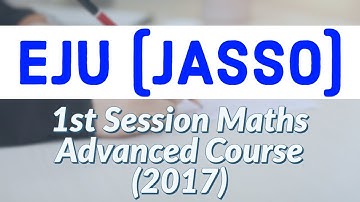 EJU (JASSO) 2017 1st Session Maths Advanced Course