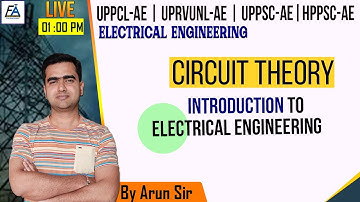 01| CIRCUIT THEORY - INTRO.TO  ELECTRICAL ENGG. | ELECTRICAL ENGG. | ALL AE EXAMS | BY ARUN SIR