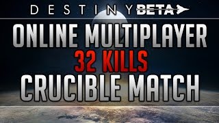 32 KILLS IN DESTINY CRUCIBLE MATCHES DESTINY BETA MULTIPLAYER GAMEPLAY!