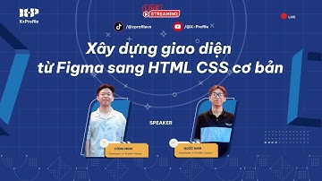 [Buổi 3 - Quốc Nam] Xây dựng giao diện từ Figma sang HTML CSS cơ bản