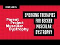 Breakout Session: Emerging Therapies for Becker Muscular Dystrophy - PPMD 2022 Annual Conference