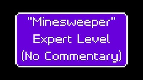 Minesweeper: Expert - No Commentary