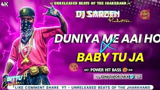 Duniya Me Aye Ho X Baby Tu Ja (150 BPM Remix) - Dj Kamal