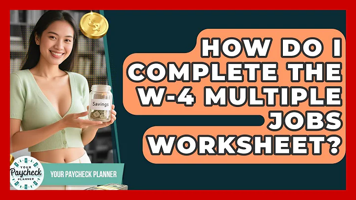 How Do I Complete The W-4 Multiple Jobs Worksheet? - Your Paycheck Planner