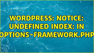 Wordpress: Notice: Undefined index: in options-framework.php