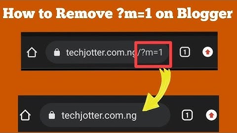 How To Remove m=1 In Blogger | Blogger Tutorial For Beginner