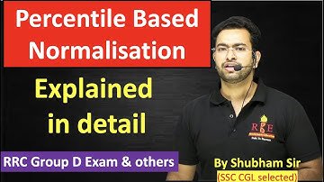 Percentile Based Normalisation Explained in Detail by Shubham Jain| RRC Group D exam