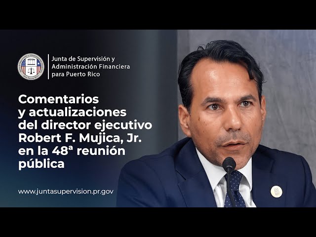 Comentarios y actualizaciones del director ejecutivo Robert Mujica en la 48ª Reunión Pública