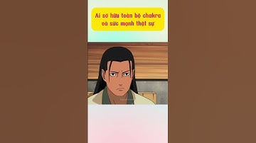 Ai sở hữu toàn bộ chakra và có sức mạnh thật sự #naruto #anime #shorts