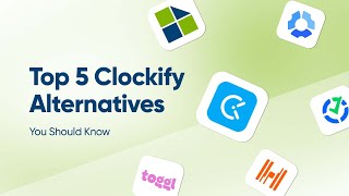 🚀 Best 5 Clockify Alternatives for Time Tracking & Team Productivity | Top 5 Time Tracking Software