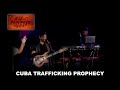 Cuba trafficking prophecy