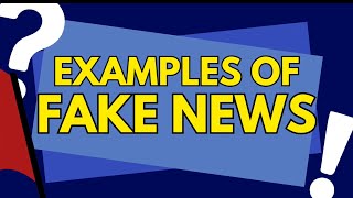 Examples of Fake News  | Evaluating Online Information: Spot the Fake News