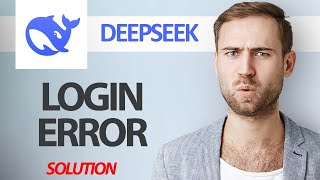 How To Fix DeepSeek App Login Error | Step By Step