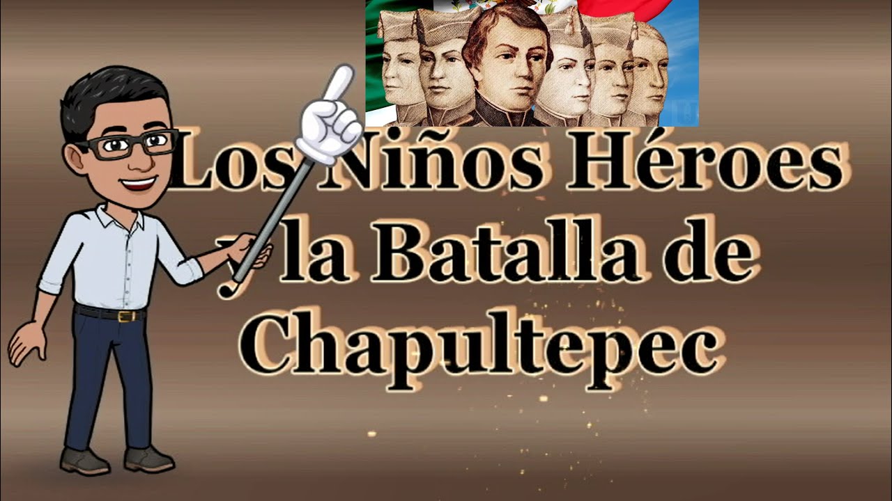 Los Niños Héroes y La Batalla de Chapultepec - YouTube