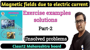 Class 12 Physics chapter 10 exercise numerical| Magnetic fields due to electric current