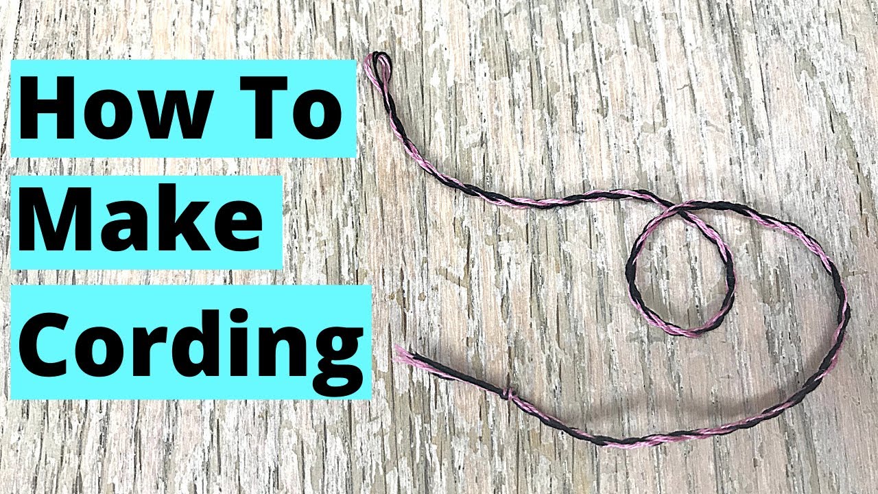 Best Way To Make Cording  Hand Embroidery Basics 