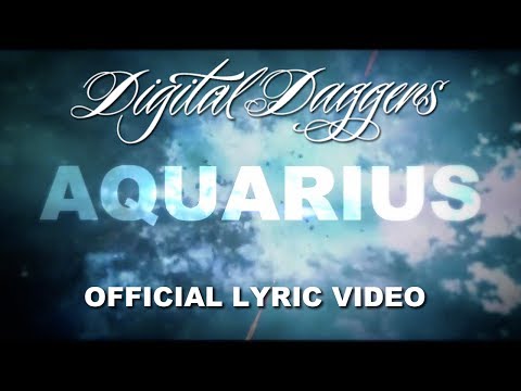 Digital Daggers - Aquarius [Official Lyric Video]