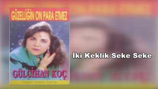 Gülcihan Koç - İki Keklik Seke Seke [1990]