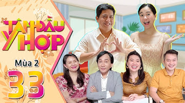 Tâm Đầu Ý Hợp | Mùa 2 - Tập 33: Kim Tử Long bị vợ Trinh Trinh "tố" nghiện sắm mỹ phẩm hơn vợ