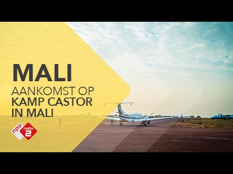 Paul Rabbering komt aan op kamp Castor in Mali | NPO Radio 2