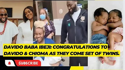 Davido Baba Ibeji: Congratulations to Davido & Chioma as they welcome set of twins.