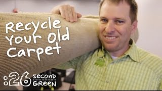 How to Recycle Carpet | 26 Second Green