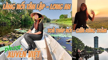 Làng nổi Tân Lập - Cẩm nang du lịch tất tần tật từ A đến Z tại Long An#xuyenviet #longan #phuotxemay