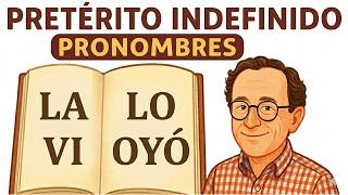 ¿Cómo usar el Pretérito Indefinido y los Pronombres de OD en español?