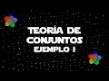 Teoría de conjuntos - Ejercisio 1