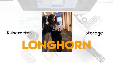 Kubernetes storage with longhorn