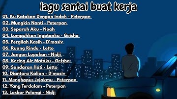 Lagu Santai Buat Kerja - Lagu Pop Hits Indonesia Tahun 2000an #Mungkin Nanti #KuKatakan Dengan Indah