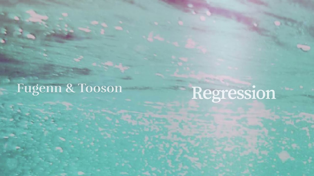 Watch Fugenn & Tooson - Regression on YouTube Watch Fugenn & Tooson - Regression on YouTube
