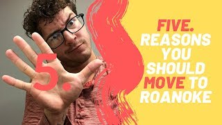 5 Reasons to Move to Roanoke, VA.
