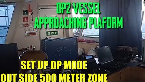 DP2 OFFSHORE VESSEL | APROACHING PLATFORM | SET-UP DP MODE OUT SIDE 500 METER ZONE