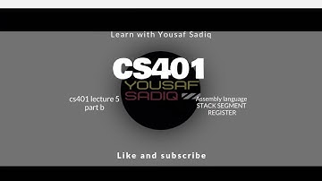 cs401 lecture 5 part 2 | CS401 lecture 5 | cs401short lecture 5 | Assembly stack segment register